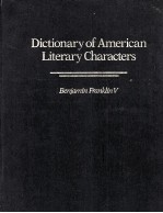 DICTION<em>A</em>RY <em>OF</em> <em>A</em>MERIC<em>A</em>N LITER<em>A</em>RY CH<em>A</em>R<em>A</em>CTERS