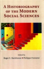 A Historiography <em>of</em> <em>the</em> Modern <em>Social</em> Sciences
