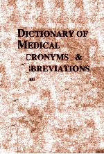 DICTION<em>A</em>RY <em>OF</em> MEDIC<em>A</em>L <em>A</em> CRONYMS & <em>A</em>BBREVI<em>A</em>TIONS