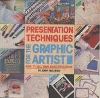 PRESENTATION TECHNIQUES <em>FOR</em> <em>THE</em> GRAPHIC ARTIST
