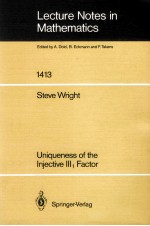 <em>LECTURE</em> <em>NOTES</em> <em>IN</em> <em>MATHEMATICS</em> 1413: UNIQUENESS OF THE <em>IN</em>JECTIVE III1 FACTOR