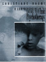 A COMPREHEN<em>S</em>IVE <em>GUIDE</em> <em>TO</em> CHILD P<em>S</em>YCHOTHERAPY