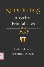 NEOPOLITICS AMERICAN POLITICAL IDEAS <em>IN</em> THE 1980S