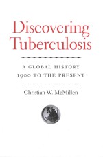 Discovering tuberculosis a global his<em>to</em>ry