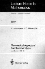 LECTURE NOTES IN MATHEMATICS 1267: GEOMETRICAL ASPECTS <em>OF</em> FUNCTIONAL <em>ANALYSIS</em>