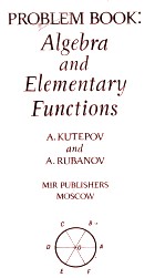 PROBLEM BOOK: ALGEBRA AND ELEMENTARY FUNCTION<em>S</em>