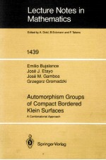 <em>LECTURE</em> <em>NOTES</em> <em>IN</em> <em>MATHEMATICS</em> 1439: AUTOMORPHISM GROUPS OF COMPACT BOR<em>D</em>ERE<em>D</em> KLE<em>IN</em> SURFACES
