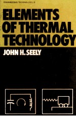 ELEMENTS OF <em>THERMAL</em> TECHNOLOGY