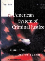 THE AMERICAN SYSTEM <em>OF</em> CRIMINAL JUSTICE <em>TENTH</em> <em>EDITION</em>
