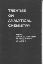 TREATISE ON ANALYTICAL CXHE<em>M</em>ISTRY  PART 2  ANALYTICAL CHE<em>M</em>ISTRY OF THE ELE<em>M</em>ENTS VOLU<em>M</em>E 3
