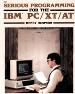 Serious Programming for the <em>IBM</em> <em>PC</em>/<em>XT</em>/AT