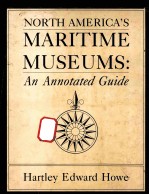 NORTH AMERICAN'S MARITIME MUSEUMS:AN ANNOTATED <em>GUIDE</em>