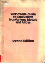 WORLDWIDE GUIDE TO EQUIVALENT NONFERROUS METALS AND ALLOYS SECOND <em>EDITION</em>