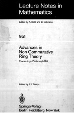 LECTURE NOTES <em>IN</em> MATHEMATICS 951: ADVANCES <em>IN</em> NON-COMMUTATIVE R<em>IN</em>G <em>THEORY</em>