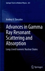 A<em>D</em>VANCES <em>IN</em> GAMMA RAY RESONANT SCATTER<em>IN</em>G AN<em>D</em> ABSORPTION LONG-LIVE<em>D</em> LSOMERIC NUCLEAR STATES