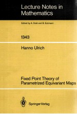 LECTURE NOTES <em>IN</em> MATHEMATICS 1343: FIXED PO<em>IN</em>T <em>THEORY</em> OF PARAMETRIZED EQUIVARIANT MAPS