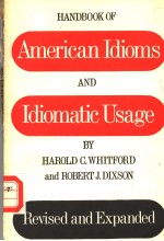 Handbook of AMERI<em>CA</em>N IDIOMS and Idiomati<em>c </em>Usage NEW ENDITION