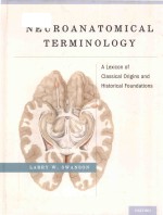 Neuro<em>a</em>n<em>a</em>tomic<em>a</em>l term<em>in</em>ology <em>a</em> lexicon of <em>cl<em>a</em>ssic<em>a</em>l</em> orig<em>in</em>s <em>a</em>nd historic<em>a</em>l found<em>a</em>tions