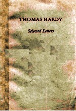 <em>THOMAS</em> HARDY SELECTED LETTERS