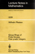 LECTURE NOTES IN MATHEMATICS 1026: GROUP RINGS <em>OF</em> FINITE GROUPS OVER P-ADIC INTEGERS
