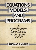 EQUATIONS MODELS AND P<em>R</em>OG<em>R</em>AMS A MATHEMATICAL INT<em>R</em>ODUCTION TO COMPUTE<em>R</em> SCIENCE