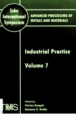 SOHN <em>INTERNATI<em>ON</em>AL</em> SYMPOSIUM <em>ADVANCED</em> PROCESSING <em>OF</em> METALS AND <em>MATERIALS</em> <em>VOLUME</em> 7 INDUSTRIAL PRACTIC
