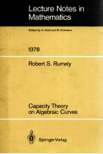 LECTURE NOTES <em>IN</em> MATHEMATICS 1378: CAPACITY <em>THEORY</em> ON ALGEBRAIC CURVES