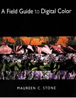 A Field <em>Guide</em> <em>to</em> Digital Color