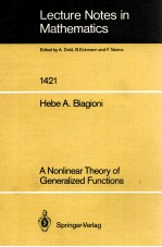 LECTURE NOTES <em>IN</em> MATHEMATICS 14<em>2</em>1: A NONL<em>IN</em>EAR <em>THEORY</em> OF GENERALIZED FUNCTIONS