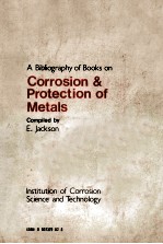 A BIBLIOGRAPHY <em>OF</em> BOOKS ON CORROSION & PROTECTION <em>OF</em> METALS SECOND <em>EDITION</em>
