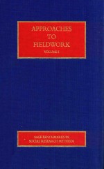 Approaches to Fieldwork Volume I Theoretical Ideas and the Emergence <em>of</em> the Fieldwork Tradition