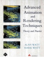 Advanced Animation <em>and</em> Rendering Techniques <em>Theory</em> <em>and</em> <em>Practice</em>