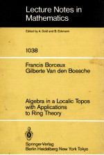 LECTURE NOTES <em>IN</em> MATHEMATICS 1038: ALGEBRA <em>IN</em> A LOCALIC TOPOS WITH APPLICATIONS TO R<em>IN</em>G <em>THEORY</em>