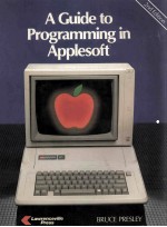 A Guide to <em>Programming</em> in Applesoft Trade <em>Edition</em>