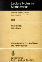 LECTURE NOTES IN CONTROL AND INFORMATION <em>SCIENCE</em>S 593: ABSTRACT ANALYTIC FUNCTION THEORY AND HARDY A