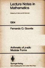 <em>LECTURE</em> <em>NOTES</em> <em>IN</em> <em>MATHEMATICS</em> 1304: ARITHMETIC OF P-A<em>D</em>IC MO<em>D</em>ULAR FORMS