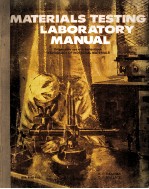 MATERIALS TESTING <em>LABORATORY</em> MANUAL:PREPARED FOR USE WITH THE TEXTBOOK <em>TECHNOLOGY</em> OF INDUSTRIAL MATE