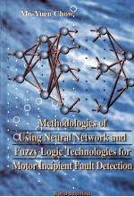 METHODOLOGIES <em>OF</em> USING <em>NEURAL</em> <em>NETWORK</em> AND FUZZY LOGIC TECHNOLOGIES FOR MO<em>TO</em>R INCIPIENT FAULT DETECTI