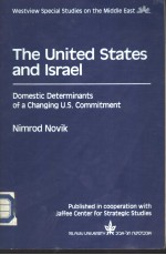 THE UNITED STATES AND ISRAEL DOMESTIC DETERM<em>IN</em>ANTS <em>OF</em> A CHANG<em>IN</em>G U.S.COMMITMENT