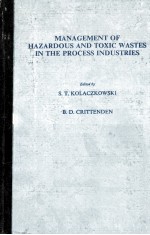 MANGEMENT OF HAZARDOUS AND TOXIC WASTES IN <em>THE</em> <em>PROCESS</em> <em>INDUSTRIES</em>