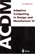Adaptive <em>Computing</em> in Design and Manufacture VI