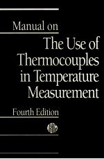 <em><em>MAN</em>UAL</em> ON THE USE <em>OF</em> THERMOCOUPLES <em>IN</em> TEMPERATURE MEASUREMENT <em>FOURTH</em> <em>EDITION</em>