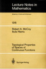 <em>LECTURE</em> <em>NOTES</em> <em>IN</em> <em>MATHEMATICS</em> 1315: TOPOLOGICAL PROPERTIES OF SPACES OF CONT<em>IN</em>UOUS FUNCTIONS
