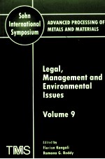 SOHN <em>INTERNATI<em>ON</em>AL</em> SYMPOSIUM <em>ADVANCED</em> PROCESSING <em>OF</em> METALS AND <em>MATERIALS</em> <em>VOLUME</em> 9 LEGAL