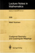 LECTURE NOTES <em>IN</em> MATHEMATICS 1319: CONFORMAL GEOMETRY <em>AND</em> QUASIREGULAR MAPP<em>IN</em>GS