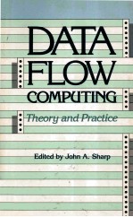 DATA FLOW COMPUTING:<em>THEORY</em> <em>AND</em> <em>PRACTICE</em>