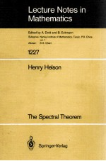 <em>LECTURE</em> <em>NOTES</em> <em>IN</em> <em>MATHEMATICS</em> 1227: THE SPECTRAL THEOREM