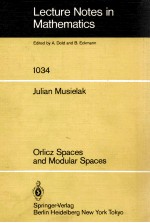 LECTURE NOTES <em>IN</em> MATHEMATICS 1034: ORLICZ SPACES <em>AND</em> MODULAR SPACES
