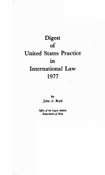 DIGEST OF UNITED ST<em>A</em>TES PR<em>A</em>CCTICE <em>IN</em> <em>IN</em>TERN<em>A</em>TION<em>A</em>L <em>L<em>A</em>W</em> 1977