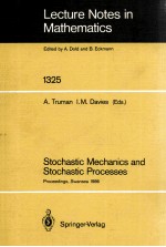 LECTURE NOTES <em>IN</em> MATHEMATICS 1325: STOCHASTIC MECHANICS <em>AND</em> STOCHASTIC PROCESSES